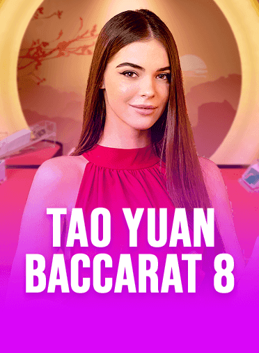 Tao Yuan Baccarat 8